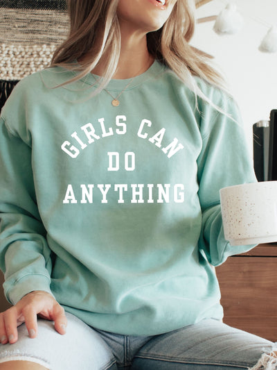Girls Can Do Anything Sweatshirt