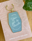 You Get To Decide Keychain