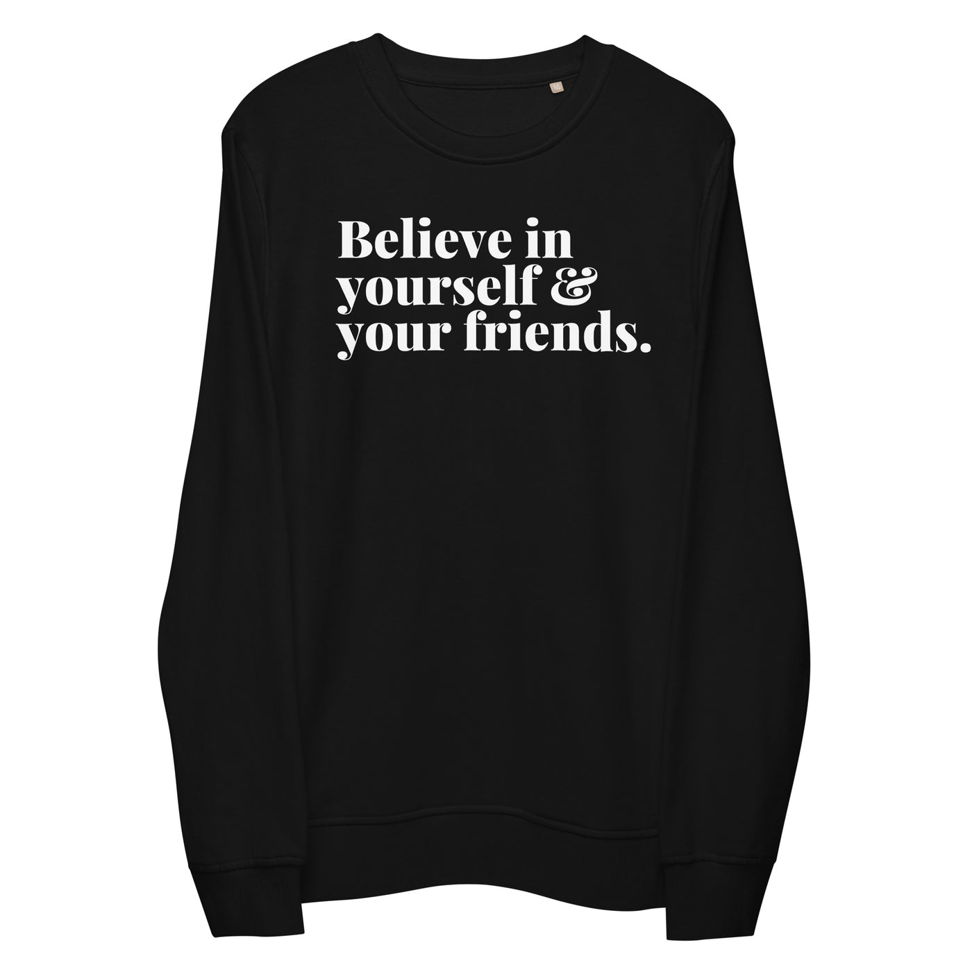 Believe in Yourself Sweatshirt