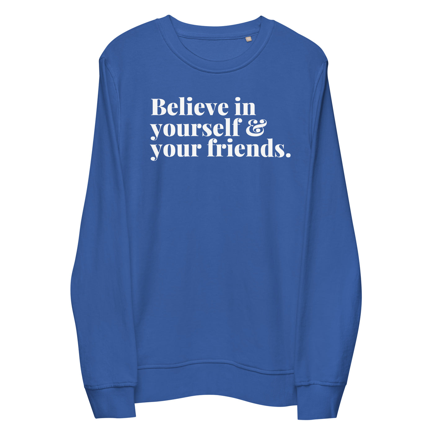 Believe in Yourself Sweatshirt