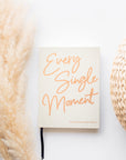 Every Single Moment