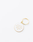 It Won't Be This Way Forever Keychain