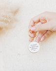 It Won't Be This Way Forever Keychain