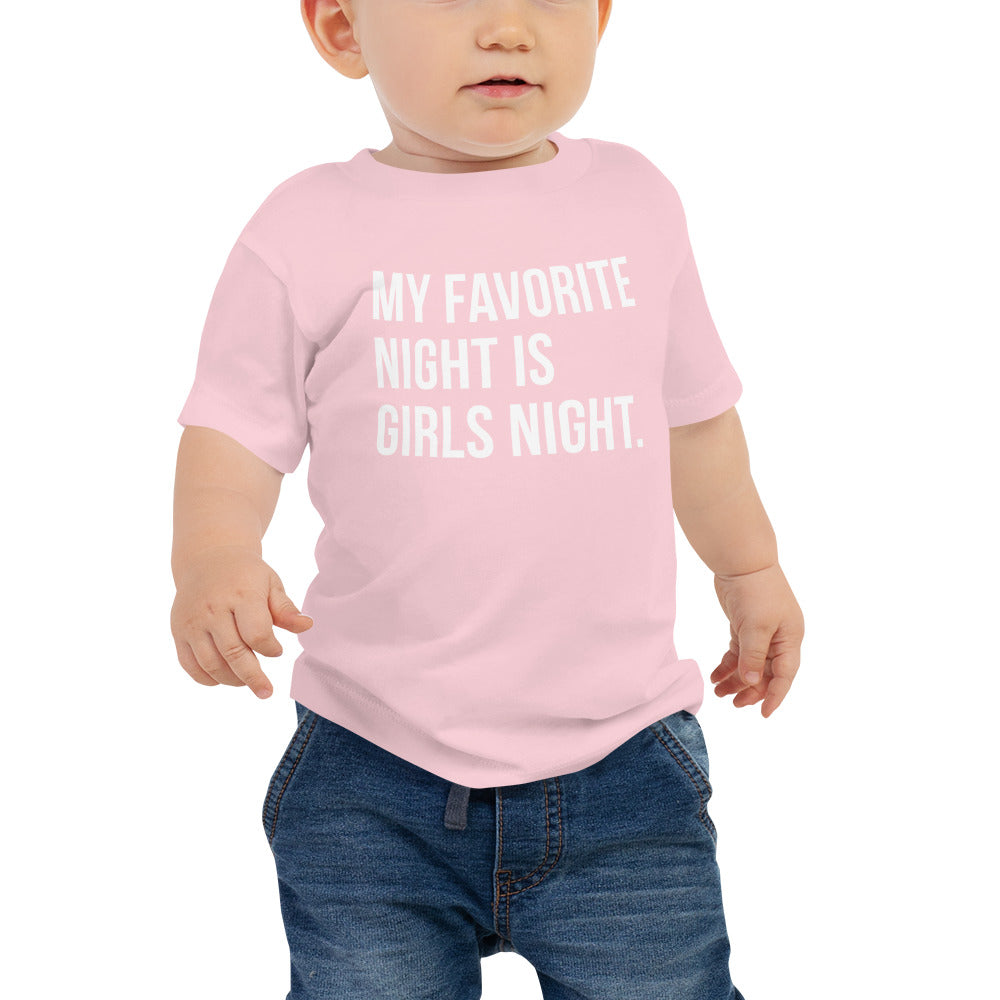 Baby My Favorite Night Is Girls Night Tee